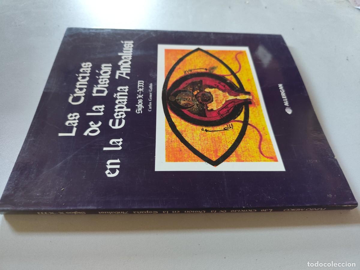 Libros de segunda mano: LAS CIENCIAS DE LA VISION EN LA ESPA&Ntilde;A ANDALUSI / CARLOS GENER GALBIS / TXT 126 / ALLERGAN