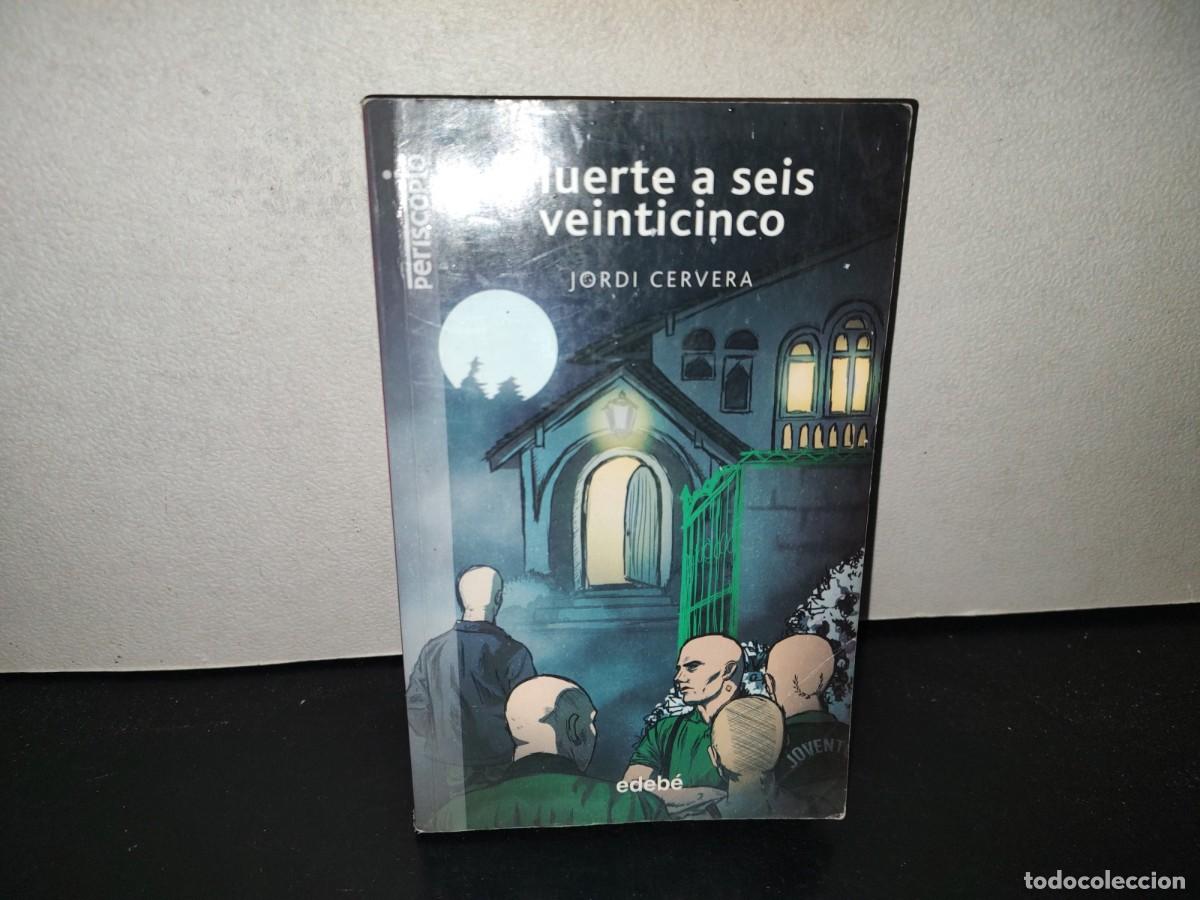 Libros de segunda mano: 223- Muerte A Seis Veinticinco - Jordi Cervera - Edeb&eacute; Ediciones Internacionales, 2016
