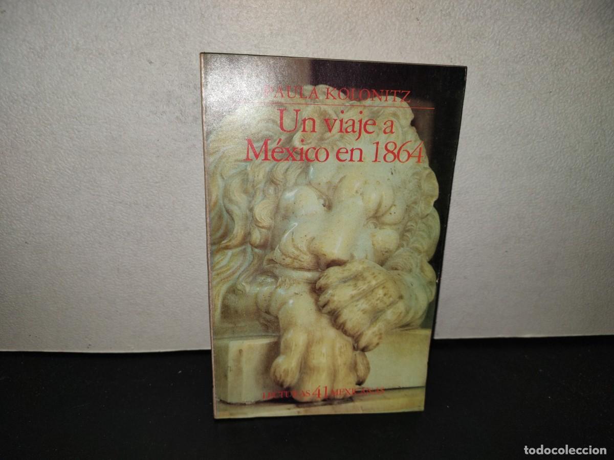 Libros de segunda mano: 223- Un Viaje A M&eacute;xico En 1864 - Condesa Paula Kolonitz. Lecturas Mexicanas 41 - 1A. Ed. 1984