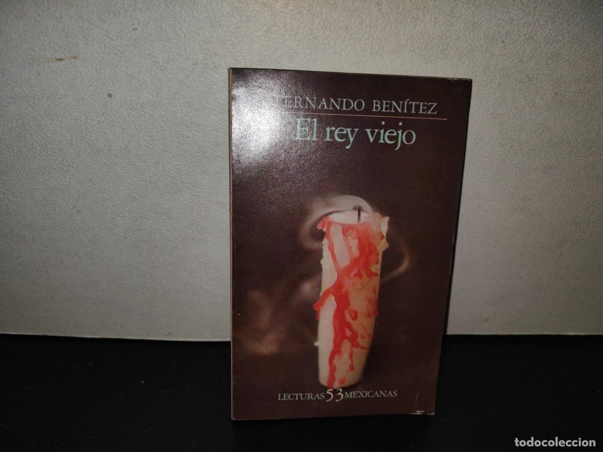 Libros de segunda mano: 223- El Rey Viejo - Fernando Ben&iacute;tez - Lecturas Mexicanas 53 - Primera Edici&oacute;n 1984