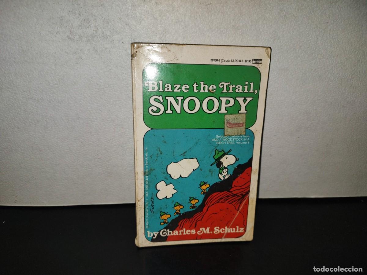 Libros de segunda mano: 223- Blaze The Trail, Snoopy By Charles M. Schulz - A Fawcett Crest Book - 1988