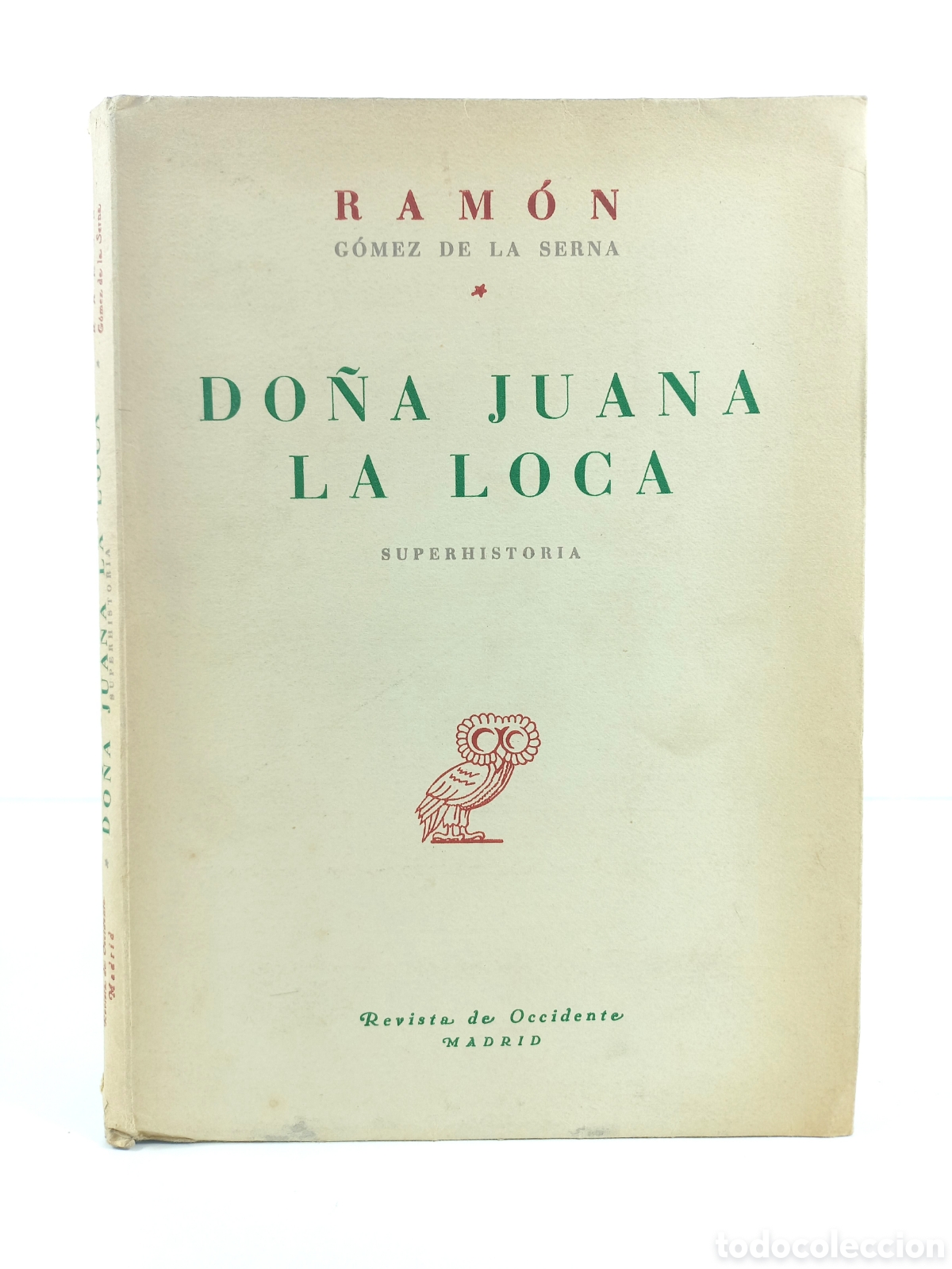 Libros de segunda mano: Do&ntilde;a Juana la Loca. Superhistoria. Ram&oacute;n G&oacute;mez de la Serna. Revista de Occidente, 1949.
