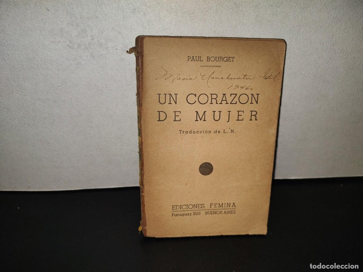 Libros de segunda mano: 223- Un Coraz&oacute;n De Mujer - Paul Bourget. Ediciones Femina - 1943