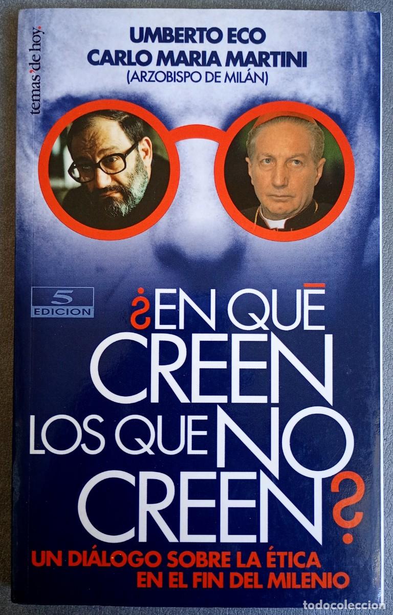 Libros de segunda mano: Umberto Eco - Carlo Maria Martini . &iquest;En qu&eacute; creen los que no creen?