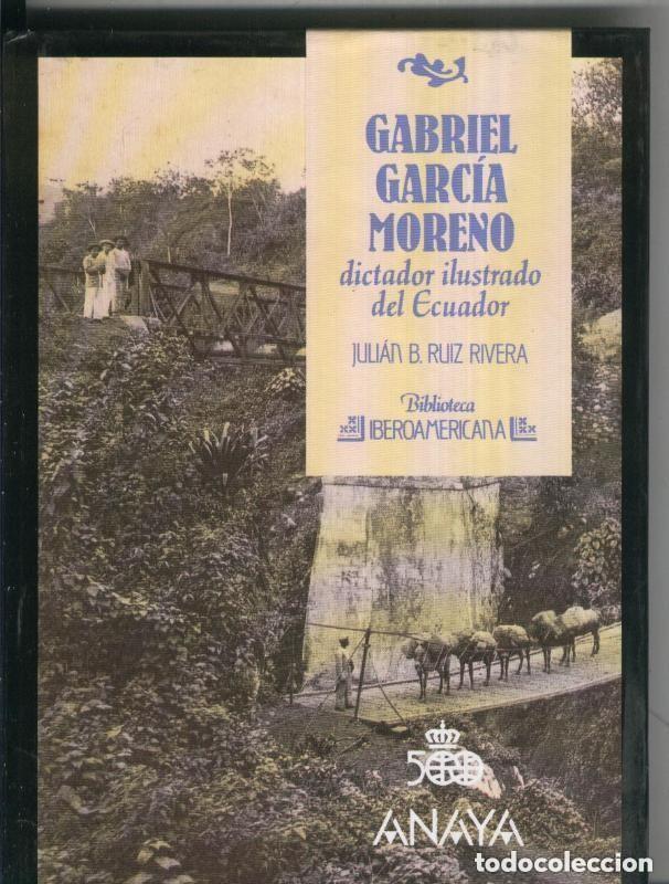 Libros de segunda mano: Gabriel Garc&iacute;a Moreno - BIBLIOTECA IBEROAMERICANA N&ordm; 26 - ANAYA - Juli&aacute;n B. Ruiz