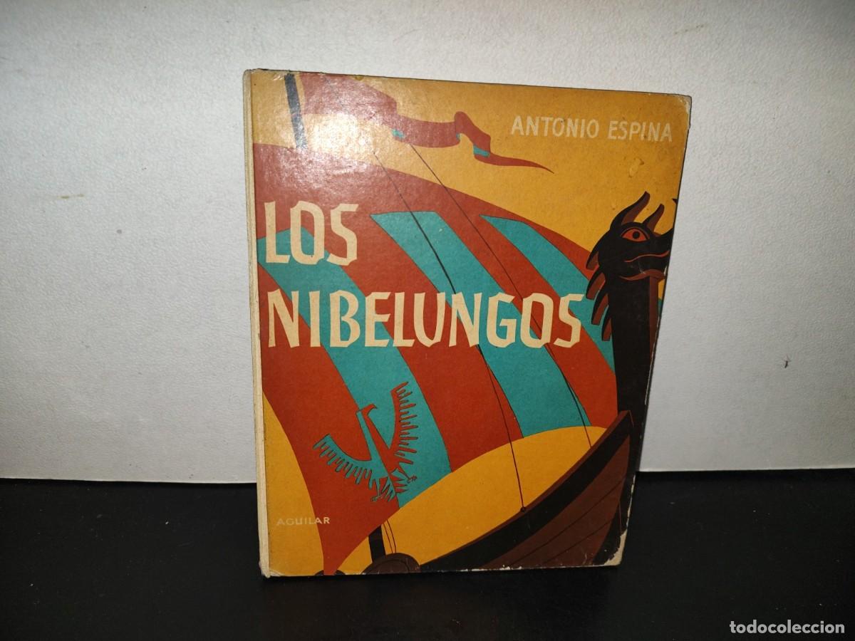 Libros de segunda mano: 223- Los Nibelungos - Antonio Espina. Colecci&oacute;n El Globo De Colores. Aguilar - 1a. Ed. 1956