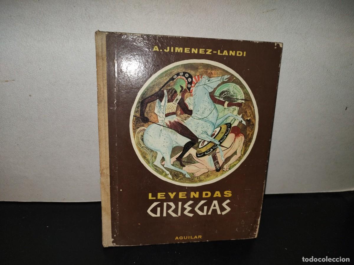 Libros de segunda mano: 223- Leyendas Griegas - A. Jim&eacute;nez-Landi. Colecci&oacute;n El Globo De Colores. Aguilar - 1A. Ed. 1964