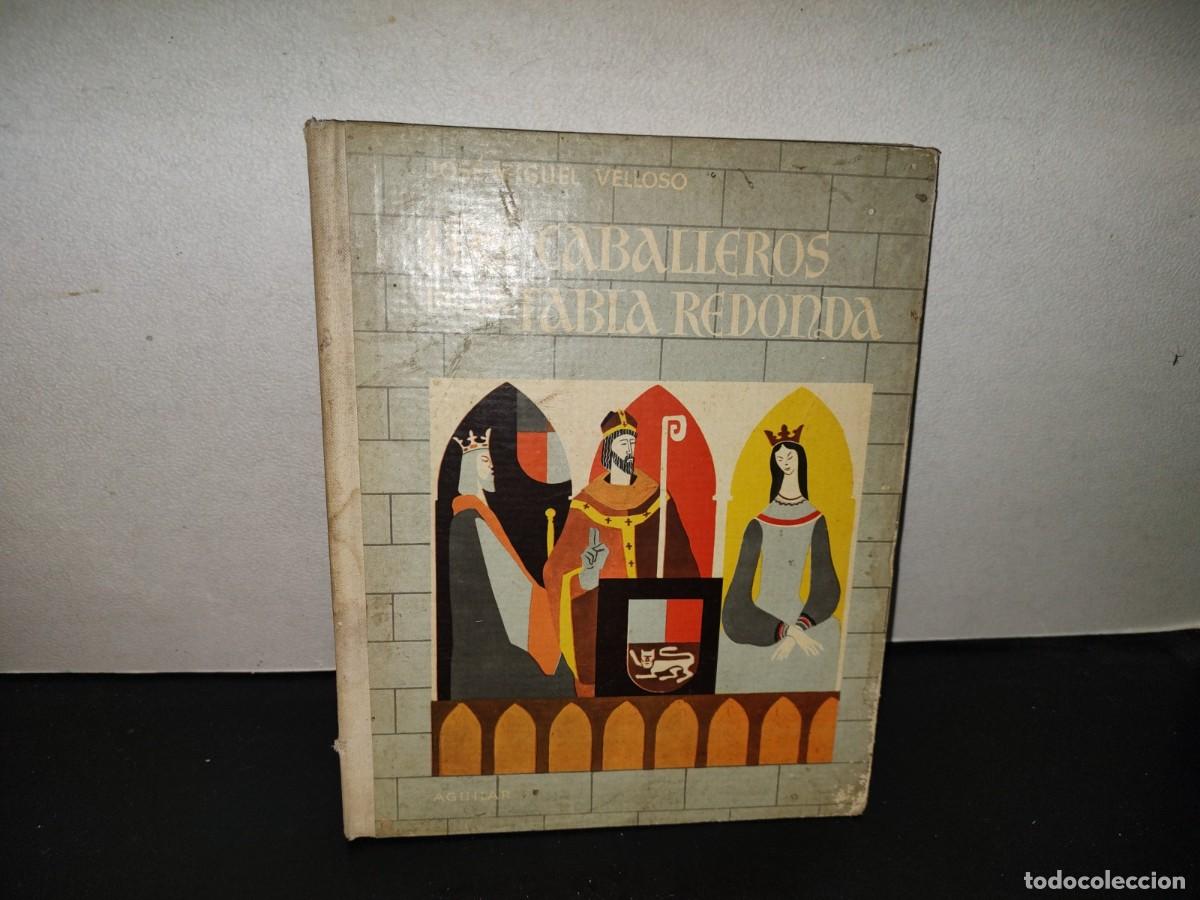 Libros de segunda mano: 223- Los Caballeros De La Tabla Redonda. Colecci&oacute;n El Globo De Colores. Aguilar - 1A. Ed. 1962