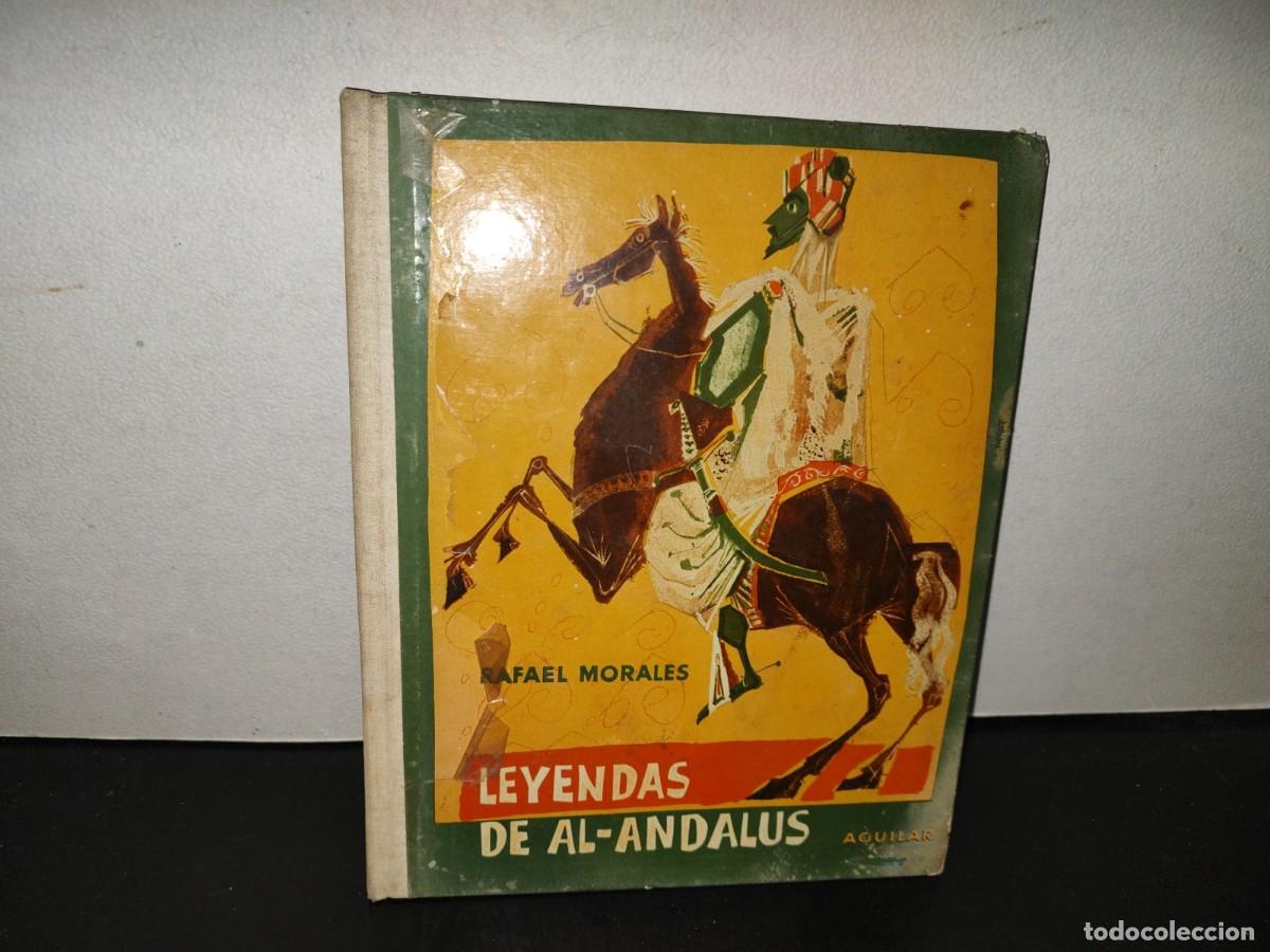 Libros de segunda mano: 223- Leyendas De Al-Andalus - Rafael Morales. Colecci&oacute;n El Globo De Colores. Aguilar - 1a. Ed. 1960