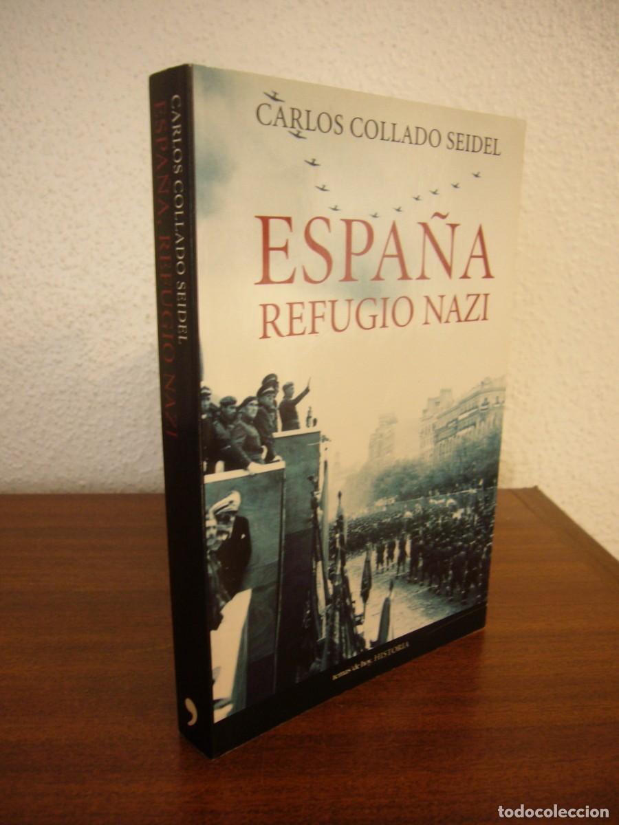 Libros de segunda mano: ESPA&Ntilde;A, REFUGIO NAZI (TEMAS DE HOY, 2009) CARLOS COLLADO SEIDEL. EXCELENTE ESTADO.