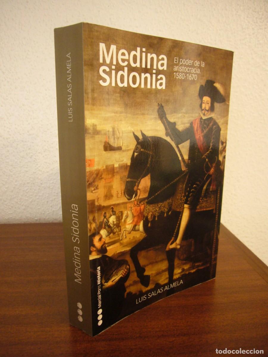 Libros de segunda mano: MEDINA SIDONIA. EL PODER DE LA ARISTOCRACIA 1580-1670 (MARCIAL PONS, 2012) LUIS SALAS ALMELA