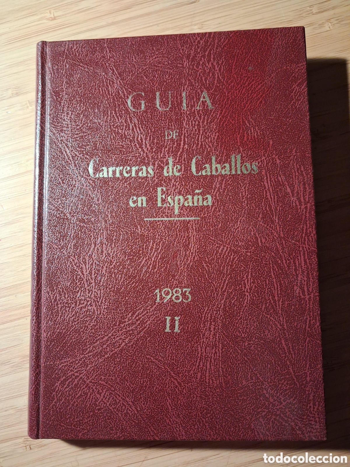 Libros de segunda mano: Gu&iacute;a de las carreras de caballos verificadas en Espa&ntilde;a 1983 tomo II