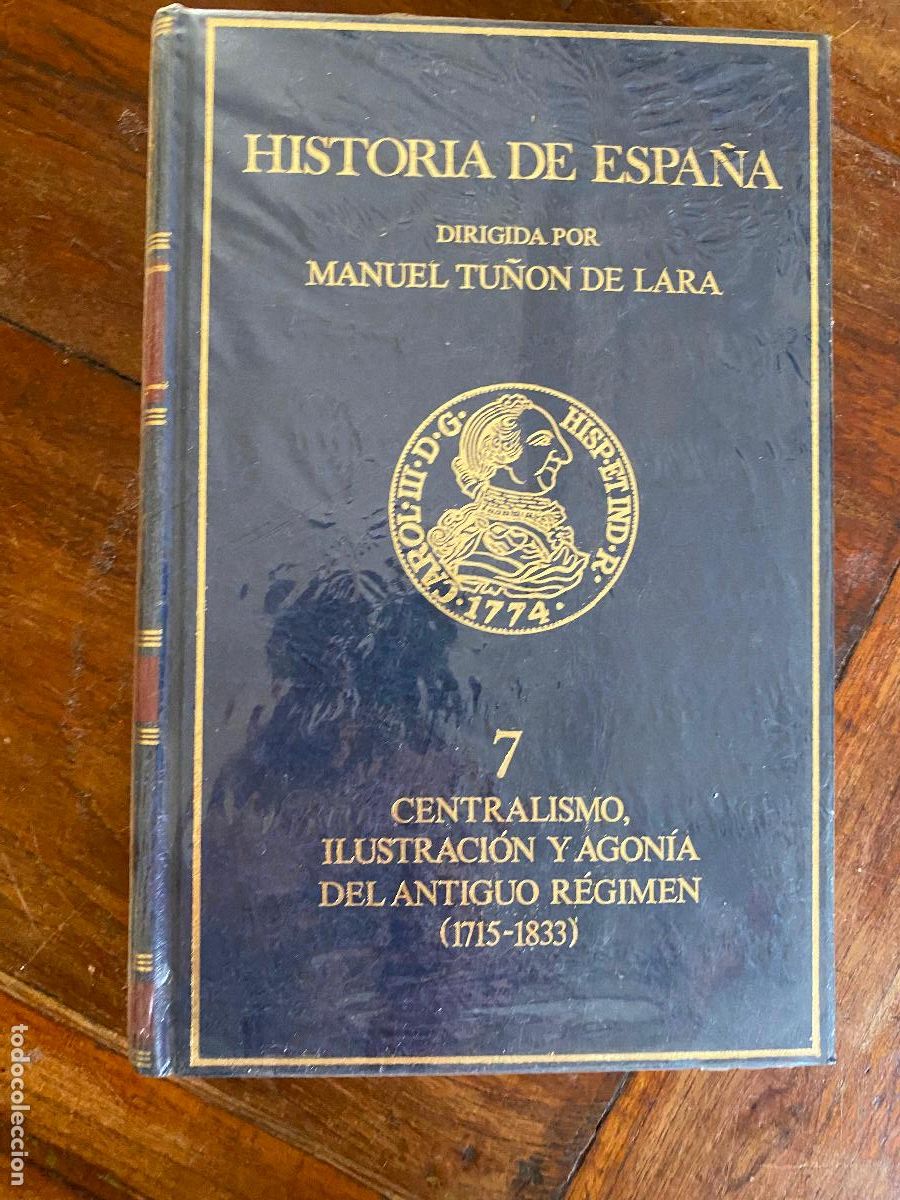Libros de segunda mano: HISTORIA DE ESPA&Ntilde;A DIRIGIDA POR MANUEL TU&Ntilde;ON DE LARA TOMO 7 CENTRALISMO ILUSTRACION Y AGONIA DEL ANT