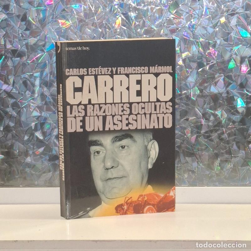 Libros de segunda mano: Carrero, las Razones Ocultas de un Asesinato - Carlos Est&eacute;vez y Francisco M&aacute;rmol - Temas de Hoy