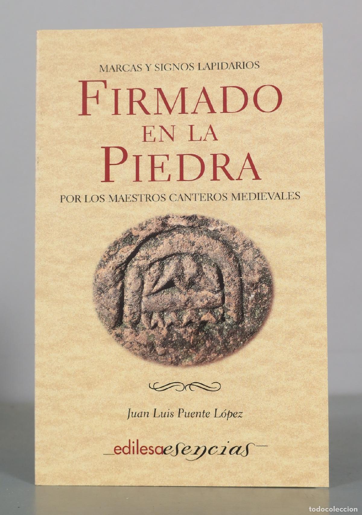 Libros de segunda mano: Marcas y signos lapidarios - Firmado en la piedra - Juan Luis Puente L&oacute;pez - Edilesa