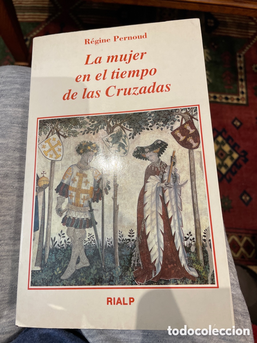 Libros de segunda mano: LA MUJER EN TIEMPO DE LAS CRUZADAS - Pernoud, R&eacute;gine. Editorial Rialp
