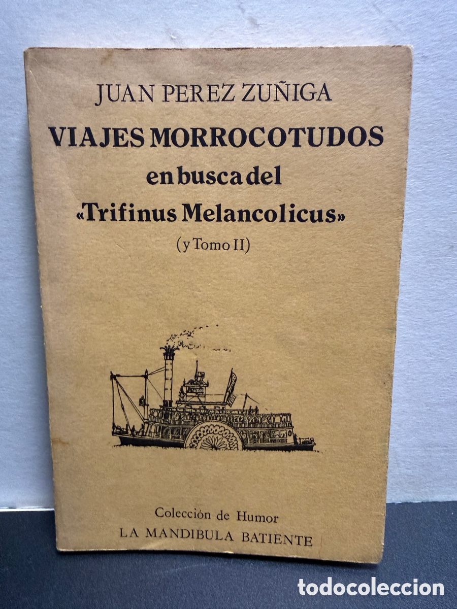 Libros de segunda mano: Juan P&eacute;rez Z&uacute;&ntilde;iga - Viajes morrocotudos en busca del &rdquo;Trifinus Melancolicus&rdquo; (y Tomo II)