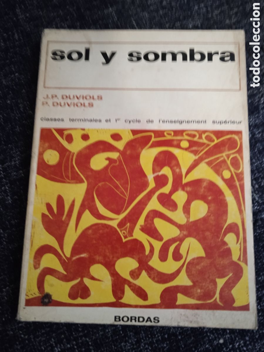 Libros de segunda mano: SOL Y SOMBRA, CLASSES TERMINALES 1&ordm; / PIERRE DUVIOLS Y JEAN-PAUL