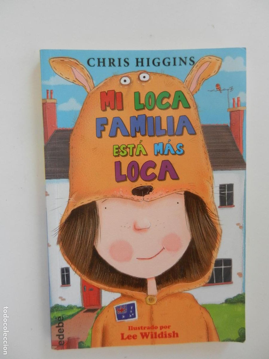 Libros de segunda mano: MI LOCA FAMILIA EST&Aacute; M&Aacute;S LOCA - CHRIS HIGGINS - EDEBE 1&ordf; EDC 2017