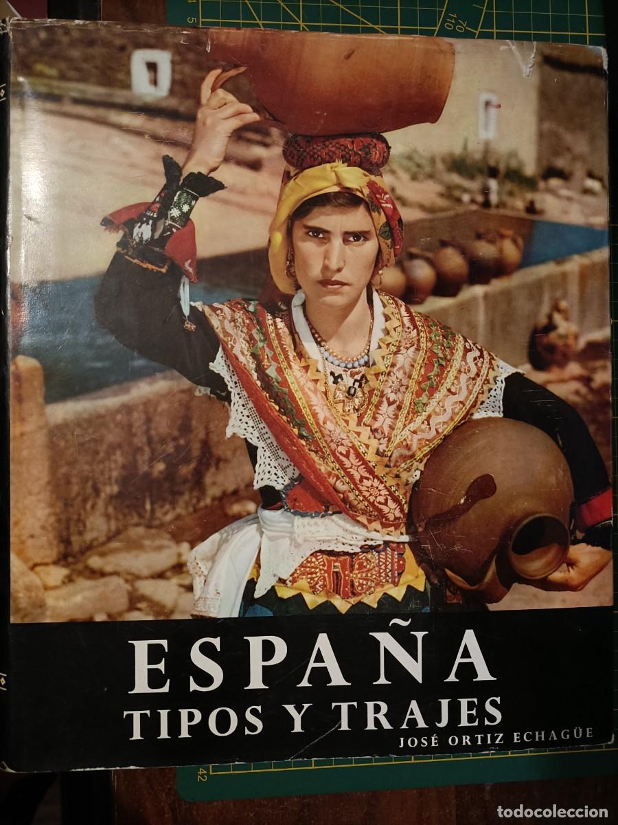 Libros de segunda mano: ESPA&Ntilde;A TIPOS Y TRAJES. I. ORTIZ ECHAG&Uuml;E. 1957