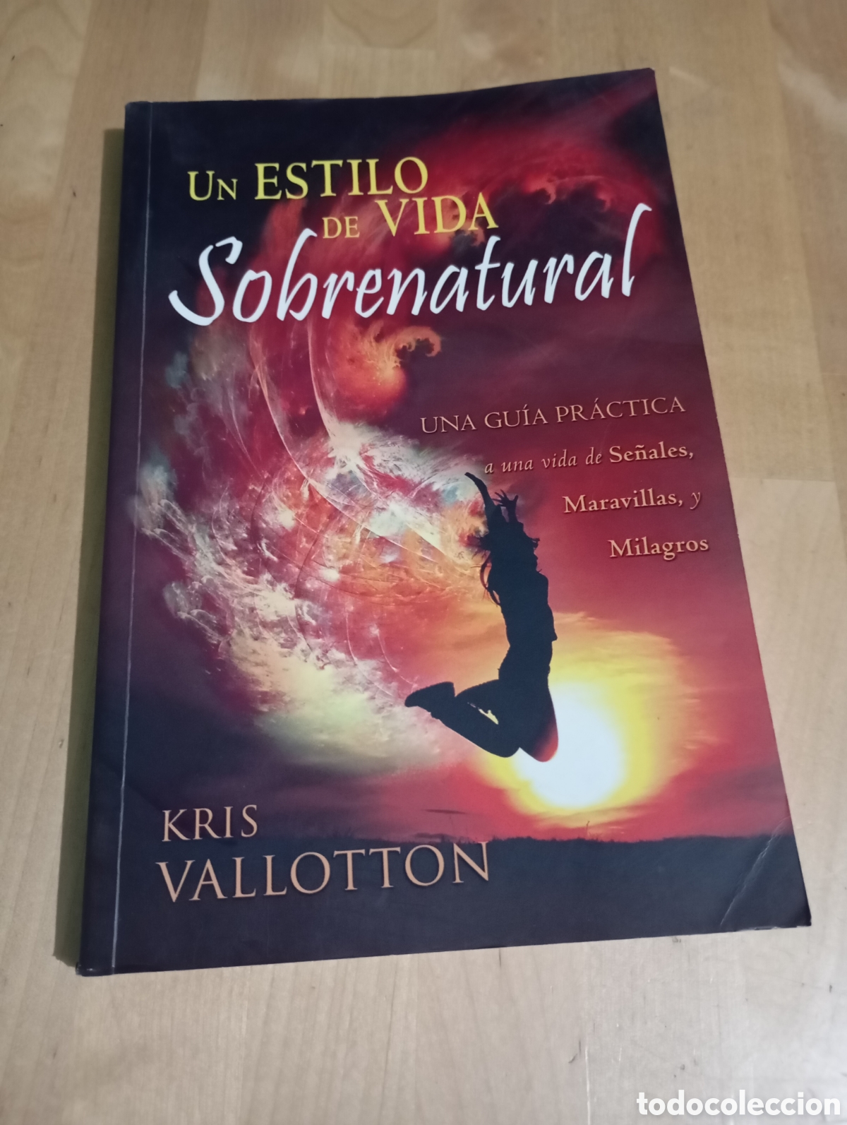 Libros de segunda mano: Un estilo de vida sobrenatural Gu&iacute;a pr&aacute;ctica a una vida de se&ntilde;ales maravilla milagros Kris Vallotton