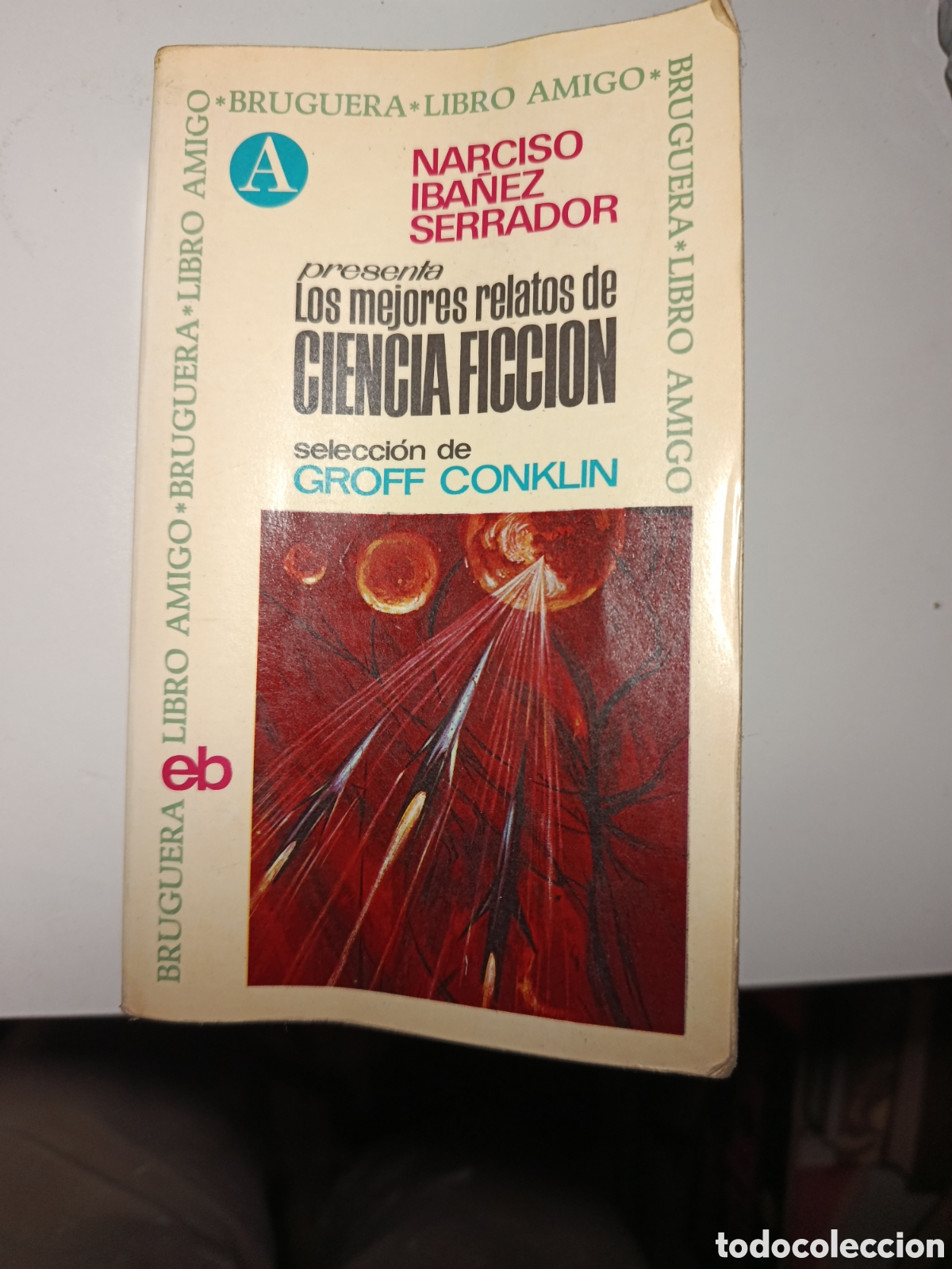 Libros de segunda mano: Los mejores relatos de ciencia ficci&oacute;n &ndash; Groff Conklin &ndash; Bruguera Libro Amigo &ndash; Narciso Ib&aacute;&ntilde;ez Serra