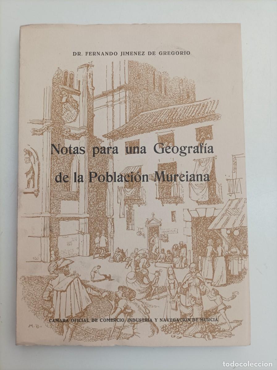 Libros de segunda mano: Notas para una Geograf&iacute;a de la Poblaci&oacute;n Murciana. Fernando Jim&eacute;nez de Gregorio. Suc. Nogu&eacute;s. Murcia