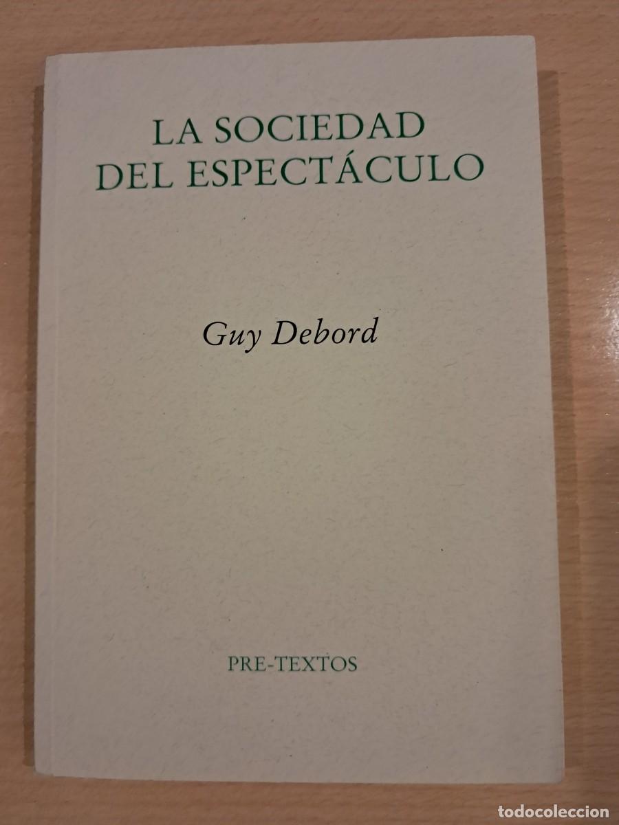 Libros de segunda mano: LIBRO. La sociedad del espect&aacute;culo. Guy Debord. Pre-textos, 2023.