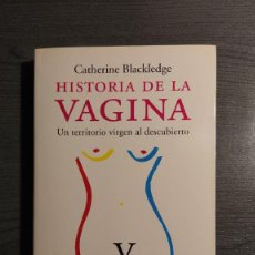 Libros: HISTORIA DE LA VAGINA: UN TERRITORIO VIRGEN AL DESCUBIERTO CATH BLACKLEDGE EDITORIAL PENINSULA