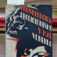Libros: HUERTA LUIS. PROSTITUCION,ABOLICIONISMO Y MAL VENEREO.CUBIERTA DE RENAU.. Lote 269066658