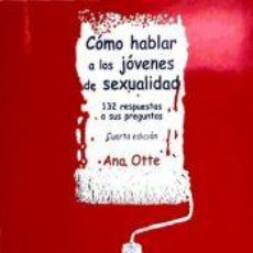 Libros: COMO HABLAR A LOS JOVENES DE SEXUALIDAD 4¦ED - OTTE DE SOLER, ANA. Lote 331582033