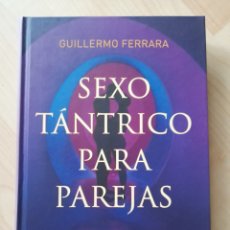 Libros: SEXO TÁNTRICO PARA PAREJAS. GUILLERMO FERRARA. Lote 339334803