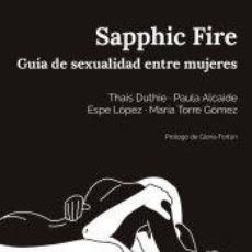Libros: SAPPHIC FIRE - TORRE GÓMEZ, MARÍA; LÓPEZ, ESPE; ALCAIDE, PAULA; DUTHIE, THAIS. Lote 358368875