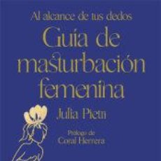 Libros: GUÍA DE MASTURBACIÓN FEMENINA - PIETRI, JULIA. Lote 362053470