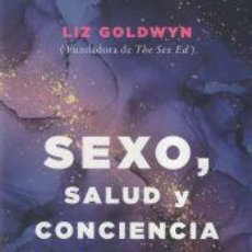 Libros: SEXO, SALUD Y CONCIENCIA - GOLDWYN, LIZ