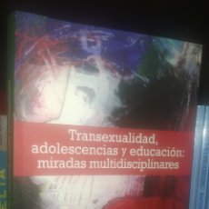 Libros: TRANSEXUALIDAD, ADOLESCENCIAS Y EDUCACIÓN: MIRADAS MULTIDISCIPLINARES.