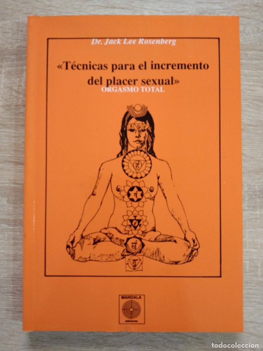 Libros: TECNICAS PARA EL INCREMENTO DEL PLACER SEXUAL - Lee Rosenberg, Dr. Jack
