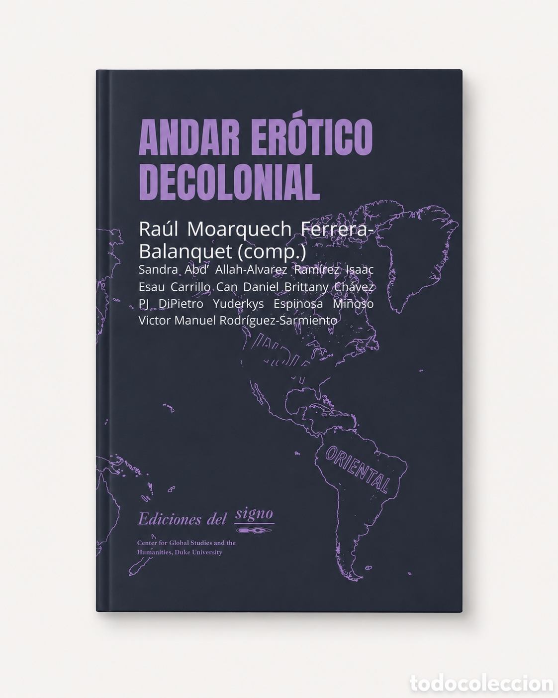 Libros: RA&Uacute;L MOARQUECH FERRERA-BALANQUET (COMP.) &ndash; ANDAR ER&Oacute;TICO DECOLONIAL &ndash; EDICIONES DEL SIGNO &ndash; LMD