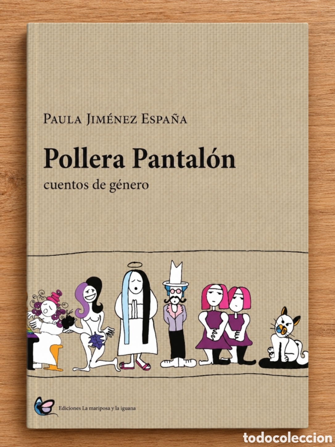 Libros: PAULA JIM&Eacute;NEZ ESPA&Ntilde;A &ndash; POLLERA PANTAL&Oacute;N. CUENTOS DE G&Eacute;NERO &ndash; LMD