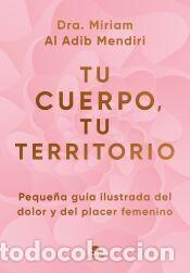 Libros: Tu cuerpo, tu territorio - Al Adib Mendiri, Miriam