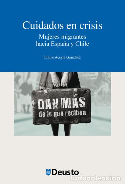 Livros: Cuidados en crisis. Mujeres migrantes hacia Espa&ntilde;a y Chile - Acosta Gonz&aacute;lez, Elaine