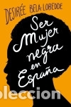 Libri: SER MUJER NEGRA EN ESPA&Ntilde;A - BELA-LOBEDDE, DESIREE