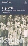 Livres: El pueblo: Auge y declive de la clase obrera (1910-2010) - Tood, Selina