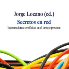 Libros: JORGE LOZANO (ED.) - SECRETOS EN RED