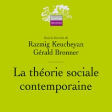 Libros: RAZMIG KEUCHEYAN Y GÉRALD BRONNER - LA THÉORIE SOCIALE CONTEMPORAINES