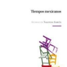 Libros: GUADALUPE VALENCIA (ED.) - TIEMPOS MEXICANOS