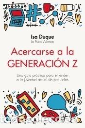 Libros: Acercarse a la generaci&oacute;n Z - Duque, Isa - Foto 1