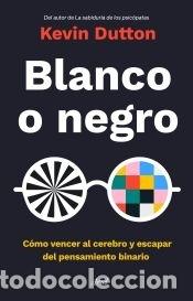 Libros: Blanco o negro - Dutton, Kevin - Foto 1