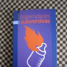 Libros: LIBRO - MATERNIDADES SUBVERSIVAS (MARÍA LLOPIS) - 6ª EDICIÓN - 2022 - EDITADO POR TXALAPARTA. Lote 325966108