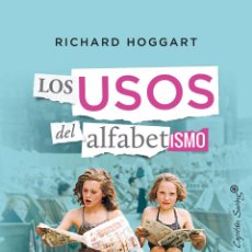 Libros: LOS USOS DEL ALFABETISMO. UN RETRATO DE LA VIDA DE LA CLASE OBRERA. RICHARD HOGGART.- NUEVO. Lote 339189048